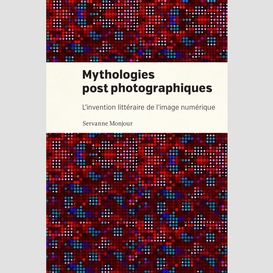 Mythologies postphotographiques