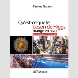 Qu'est-ce que le boson de higgs mange en hiver et autres détails essentiels