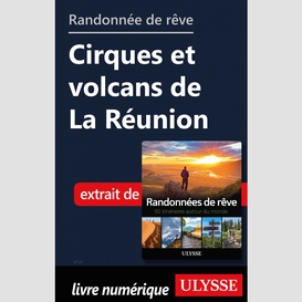 Randonnée de rêve -  cirques et volcans de la réunion