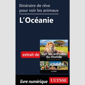 Itinéraire de rêve pour voir les animaux -  l'océanie