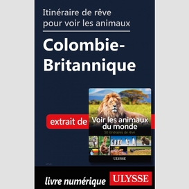 Itinéraire rêvé pour voir les animaux colombie-britannique