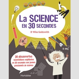 La science en 30 secondes