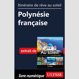 Itinéraire de rêve au soleil - polynésie française