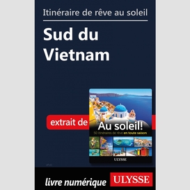 Itinéraire de rêve au soleil - sud du vietnam