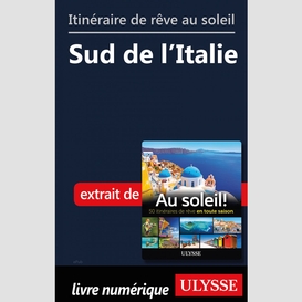 Itinéraire de rêve au soleil - sud de l'italie