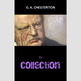 The g. k. chesterton collection (the father brown stories, the napoleon of notting hill, the man who was thursday, the return of don quixote and many more!)