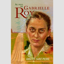 Au pays de gabrielle roy