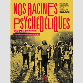 Nos racines psychédéliques