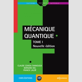 Mécanique quantique - tome 1