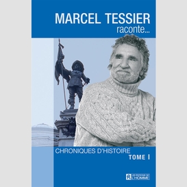 Marcel tessier raconte - tome 1