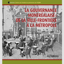 La gouvernance montréalaise : de la ville-frontière à la métropole