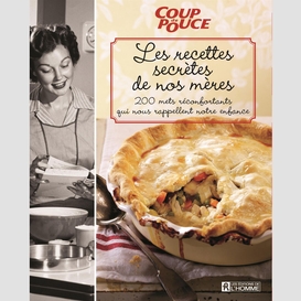 Les recettes secrètes de nos mères