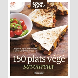 150 plats végé savoureux