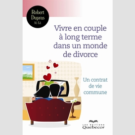 Vivre en couple à long terme dans un monde de divorce