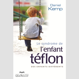 Le syndrome de l'enfant téflon