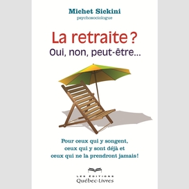 La retraite, oui, non, peut-être...