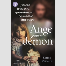 J'avais trois ans quand mon père a tué ma mère - tome 2