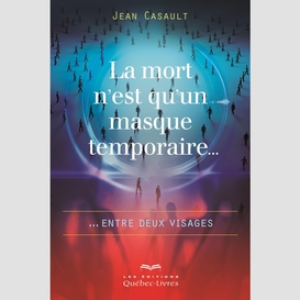 La mort n'est qu'un masque temporaire...