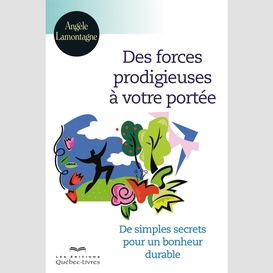 Des forces prodigieuses à votre portée