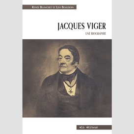 Jacques viger. une biographie