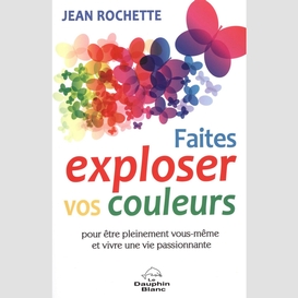 Faites exploser vos couleurs!