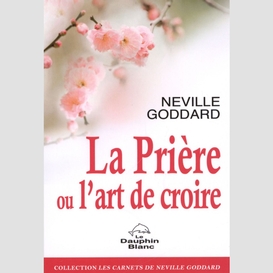 La prière ou l'art de croire