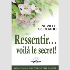 Ressentir... voilà le secret !