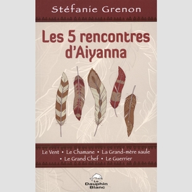 Les 5 rencontres d'aiyanna