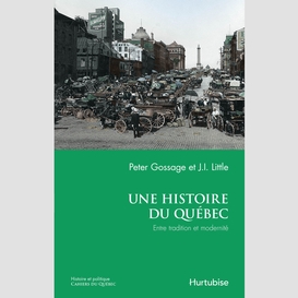 Une histoire du québec : entre tradition et modernité