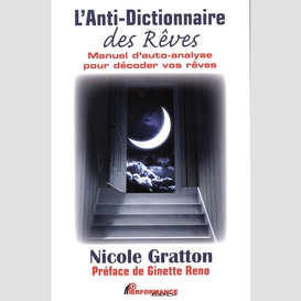 L'anti-dictionnaire des rêves :  manuel d'auto-analyse pour décoder vos rêves