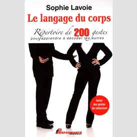Le langage du corps : répertoire de 200 gestes pour apprendre à décoder les autres