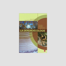 La dendroécologie : principes, méthodes et applications
