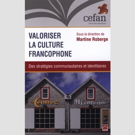 Valoriser la culture francophone : des stratégies communautaires et identitaires