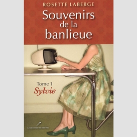 Souvenirs de la banlieue 1 : sylvie