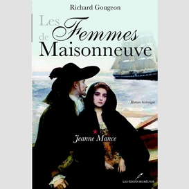 Les femmes de maisonneuve 1 : jeanne mance