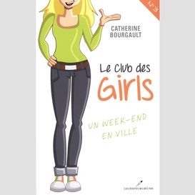 Club des girls 03 : un week-end en ville