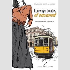 Tramways, bombes et caramel 01 : les années du tourment