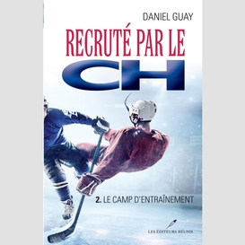 Recruté par le ch 02  le camp d'entraînement