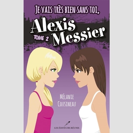 Je vais très bien sans toi, alexis messier 02