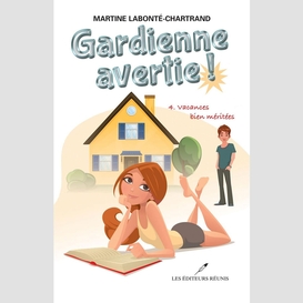 Gardienne avertie ! 04 : vacances bien méritées