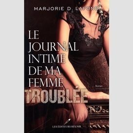 Le journal intime de ma femme troublée