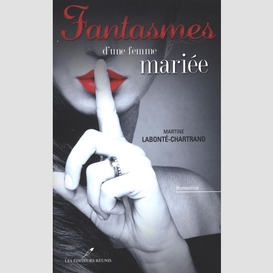 Fantasmes d'une femme mariée