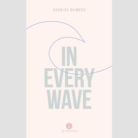 In every wave