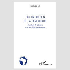 Les paradoxes de la démocratie - sociologie de la théorie et