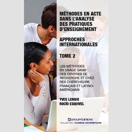 Méthodes en acte dans l'analyse des pratiques d'enseignement : approches internationales - tome 2