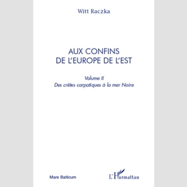 Aux confins de l'europe de l'est (volume 2)