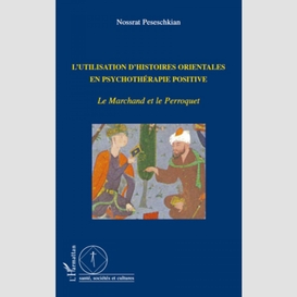 L'utilisation d'histoires orientales en psychothérapie positive