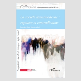 La société hypermoderne : ruptures et contradictions