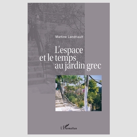 Espace et le temps au jardin grec l'