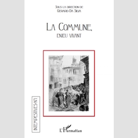 La commune, enjeu vivant